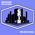 Demarkus Lewis、Sax Kitten - Talkin About The Blues (Saxtrumental)