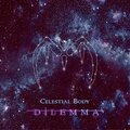Dilemma - Celestial Body