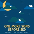 One More Song Before Bed - Featuring