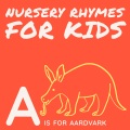 A Is For Aardvark - Nursery Rhymes For Kids