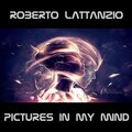 Roberto Lattanzio - Pictures In My Mind