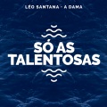 Só As Talentosas (Léo Santana Ao Vivo / 2020)