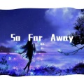 苏苏 - So Far Away