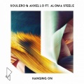 Ahxello、Soulero、Aloma Steele - Hanging On