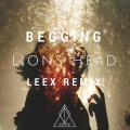 LEEX、Lions Head - Begging (LEEX Remix)