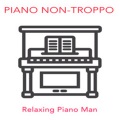 Piano Non-Troppo