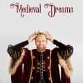 Medieval Dreams - Unique Collection of Music from Old Times That Will Mesmerize You and Make Your Dreams Become Colorful and Extraordinary