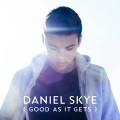 Daniel Skye - Good As It Gets