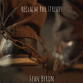 Sean Byron - Reclaim the Streets (Explicit)
