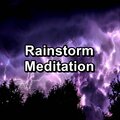 Rainstorm Meditation