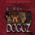 K Davis the Hitman、PRO DIBIASE - Big Doggz (Explicit)