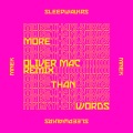 More Than Words (feat. MNEK)(Oliver Mac Remix)