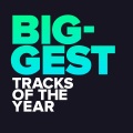 Biggest Tracks of the Year (2020 Hits) (Explicit)