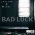 FGM Lilroro、Hi$anny - BAD LUCK (Explicit)
