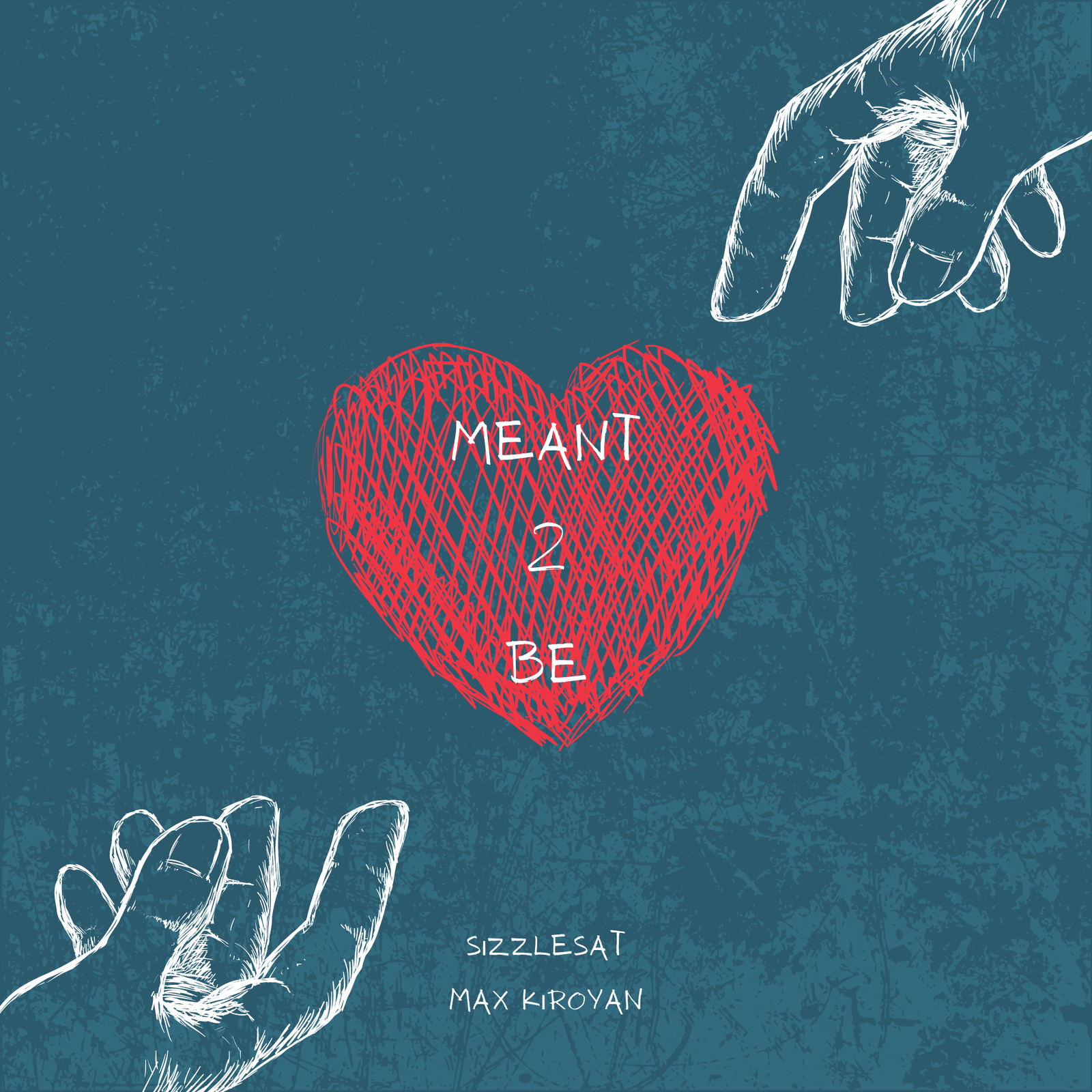Sizzlesat、Max Kiroyan - Meant 2 Be