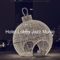 Hotel Lobby Jazz Music - Christmas Eve (Carol of the Bells)