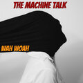 Denisov Dmitry、The Machine Talk - Wah Woah