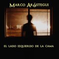 Marco Aróstegui - El Lado Izquierdo de La Cama