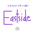 Grace Grundy - Eastside