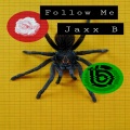 Jaxx B - Follow Me