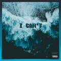 DONFORWHATEVER - I Can't (Explicit)