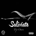 Trip Omon - Saliviate (Explicit)
