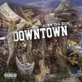 Icey Da Zoe - DOWNTOWN (Explicit)