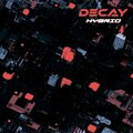 Decay - Hybrid