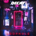Decay - Loophole