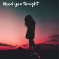 Need You Tonight