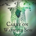 Carry on Wayward Son