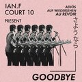 Ian F.、Court 10 - Goodbye