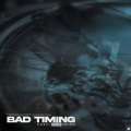 Veteran、Cadenza - Bad Timing (feat. Cadenza)(Explicit)