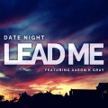 Date Night、Aaron K Gray - Lead Me (feat. Aaron K Gray)