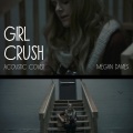 Girl Crush (Acoustic Cover)