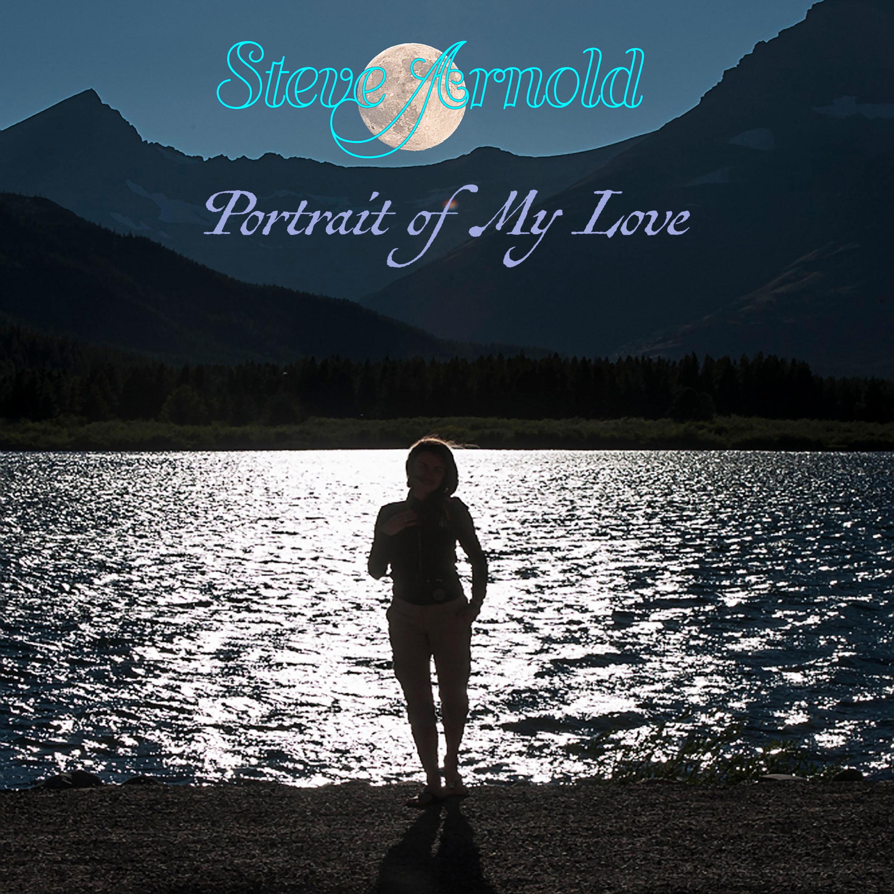Steve Arnold - Portrait of My Love