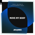 Alexander Cruel、Chris Valencia - Move My Body
