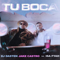 Dj Dasten、Jake Castro、Isa Fyah - TU BOCA
