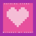 Star inari music、Katrina Stone - Without My Heart