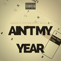 Sonyx、Wuzi Luc、ItzTweezy - Ain't My Year (feat. ItzTweezy & Wuzi Luc)(Explicit)
