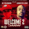 A1 Yolaman、Ganxsta Love - Welcome 2 Pasadena (feat. A1 Yolaman) (Explicit)
