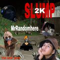 MrRandomhere、JTGhoul、glo、Boooters、RIP Y0UNG、Lil Juulpod、DJ Emotion - Slump 2k ((feat.Glo,Jtghoul,LilJuulpod,Emotion,RIPY0ung&Boooters)(Explicit))