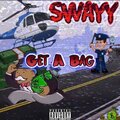 Swayy - Get A Bag (Explicit)