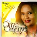 Minister See - Onye Onyinye