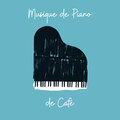 Cafe Piano Music Collection - Piano romantique et sentimental