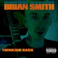 Brian Smith - Thinking Back (Explicit)