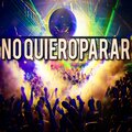 El Rafa、El Indomable、King Robbe - No Quiero Parar (feat. el Rafa & el Indomable)