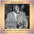 Milk Cow Blues / Old Original Kokomo Blues (All Tracks Remastered)