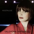 Valentina Mattarozzi - Nostalgie