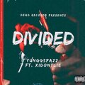Xidontlie、YunggSpazz - Divided (Sweetti)(Explicit)